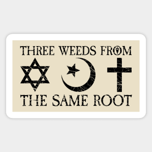 THREE WEEDS FROM THE SAME ROOT (BLACK) Sticker